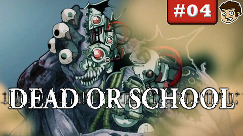 DEAD OR SCHOOL | Part 4