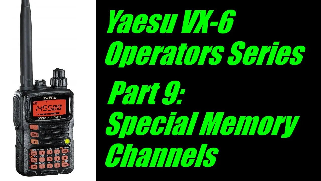 VX-6 Operators Series - Part 9: Special Memory Channels