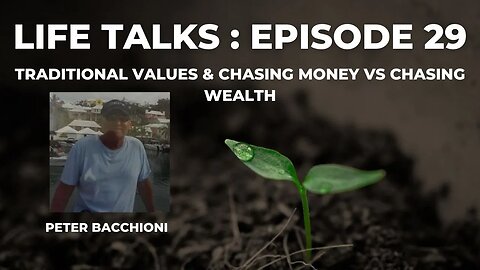 Life Talks Episode 29: Peter Bacchioni