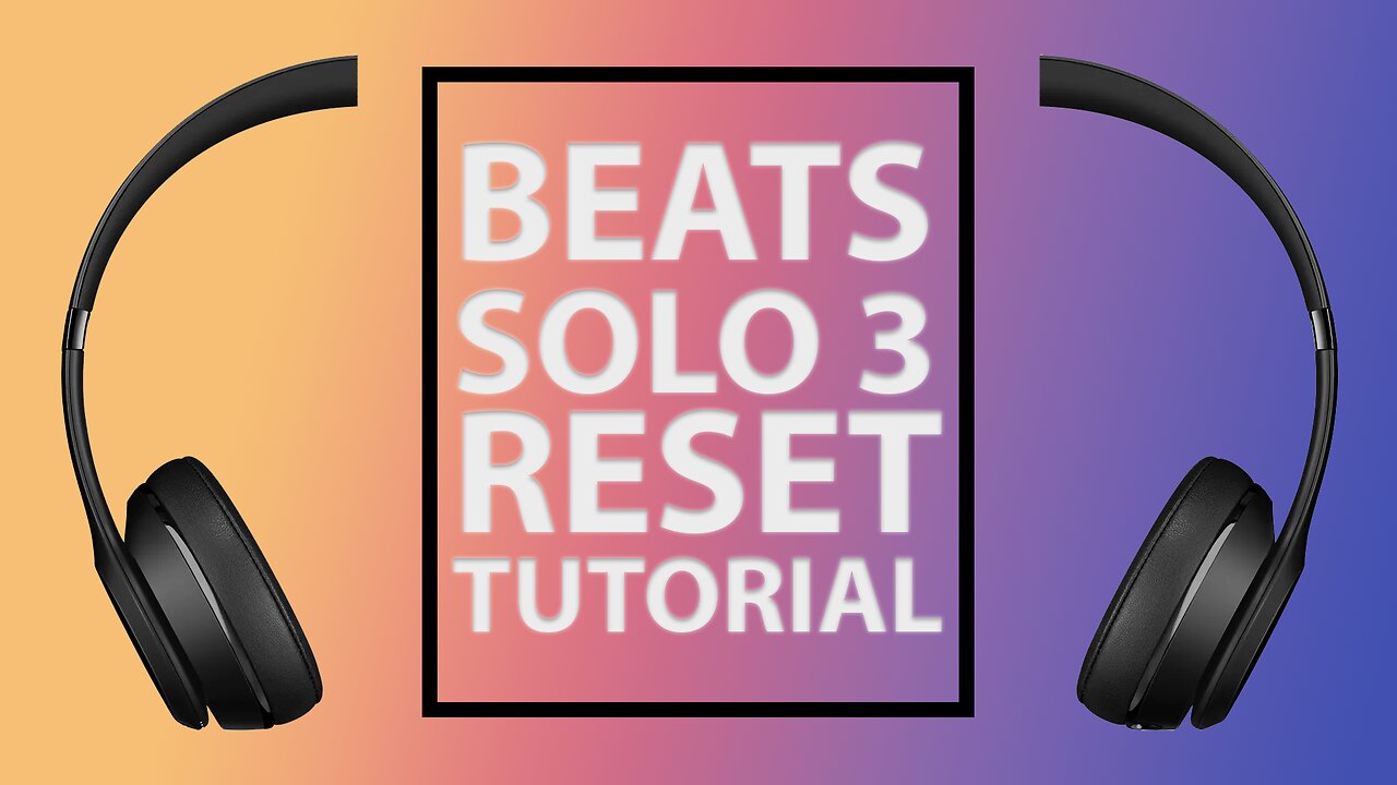 Beats Solo 3 Wireless Headphones Not Pairing Reset Tutorial