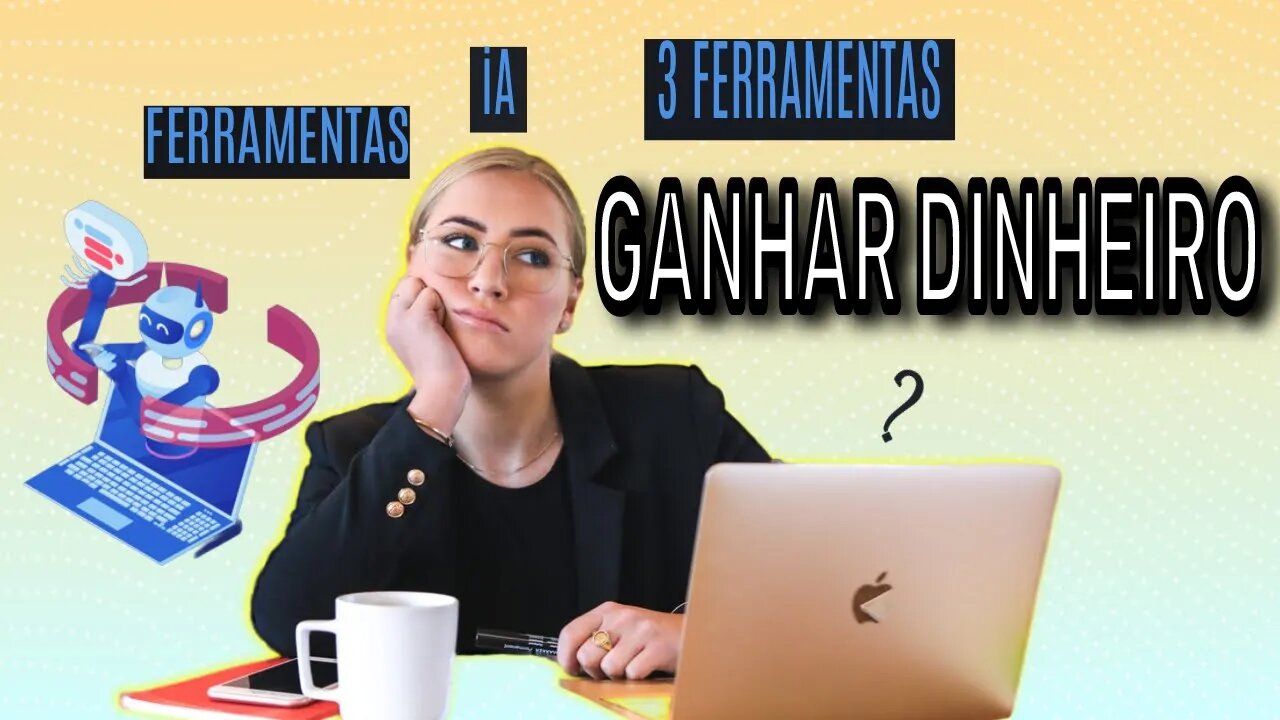 ⛔ 3 Ferramentas Para Ganhar Dinheiro - Use o Poder da IA para Ganhar Dinheiro