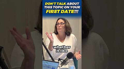 Don't Talk About This Topic on Your First Date