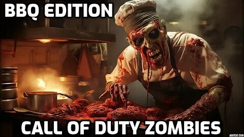 BBQ Edition - Call Of Duty Zombies