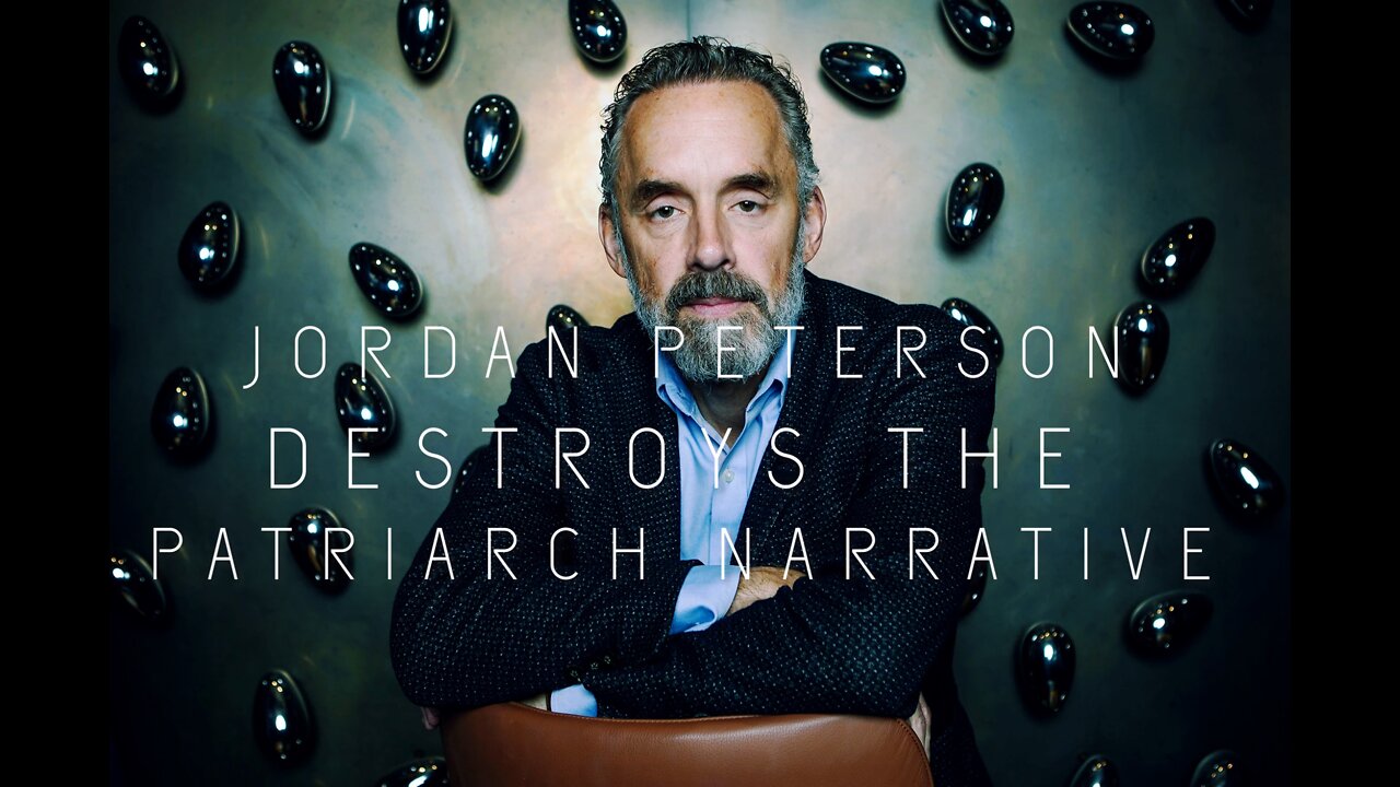 Jordan Peterson Destroys The Patriarch Narrative