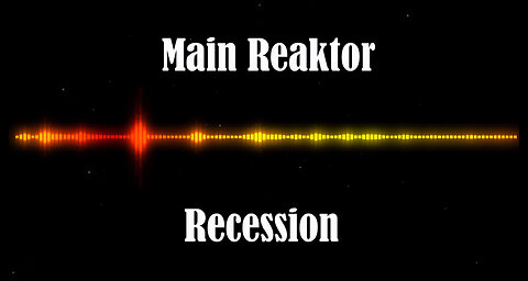 Main Reaktor - Recession