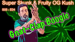 S05 E04 Super Skunk / Fruity OG Kush Organic Cannabis Grow + "How to Get Rid of Gnats" Segment