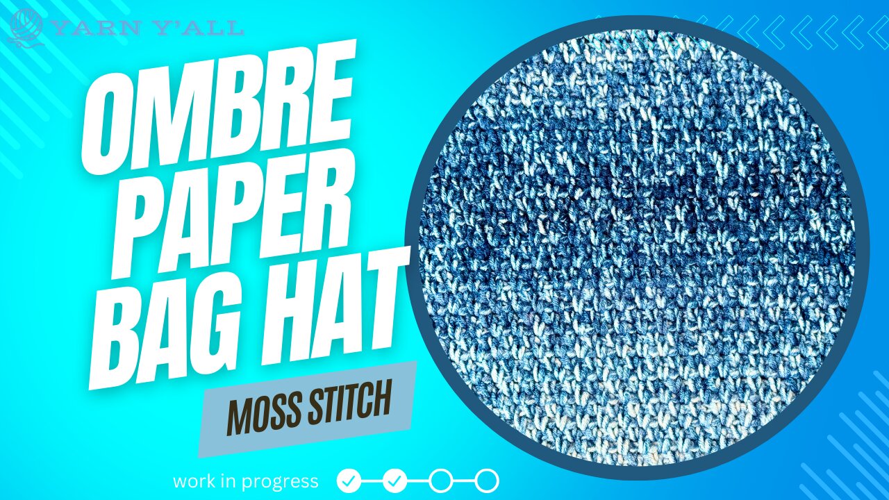 Blue moss stitch paper bag hat - Work in Progress - ASMR - Yarn Y'all episode 16
