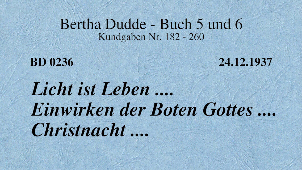 BD 0236 - LICHT IST LEBEN .... EINWIRKEN DER BOTEN GOTTES .... CHRISTNACHT ....