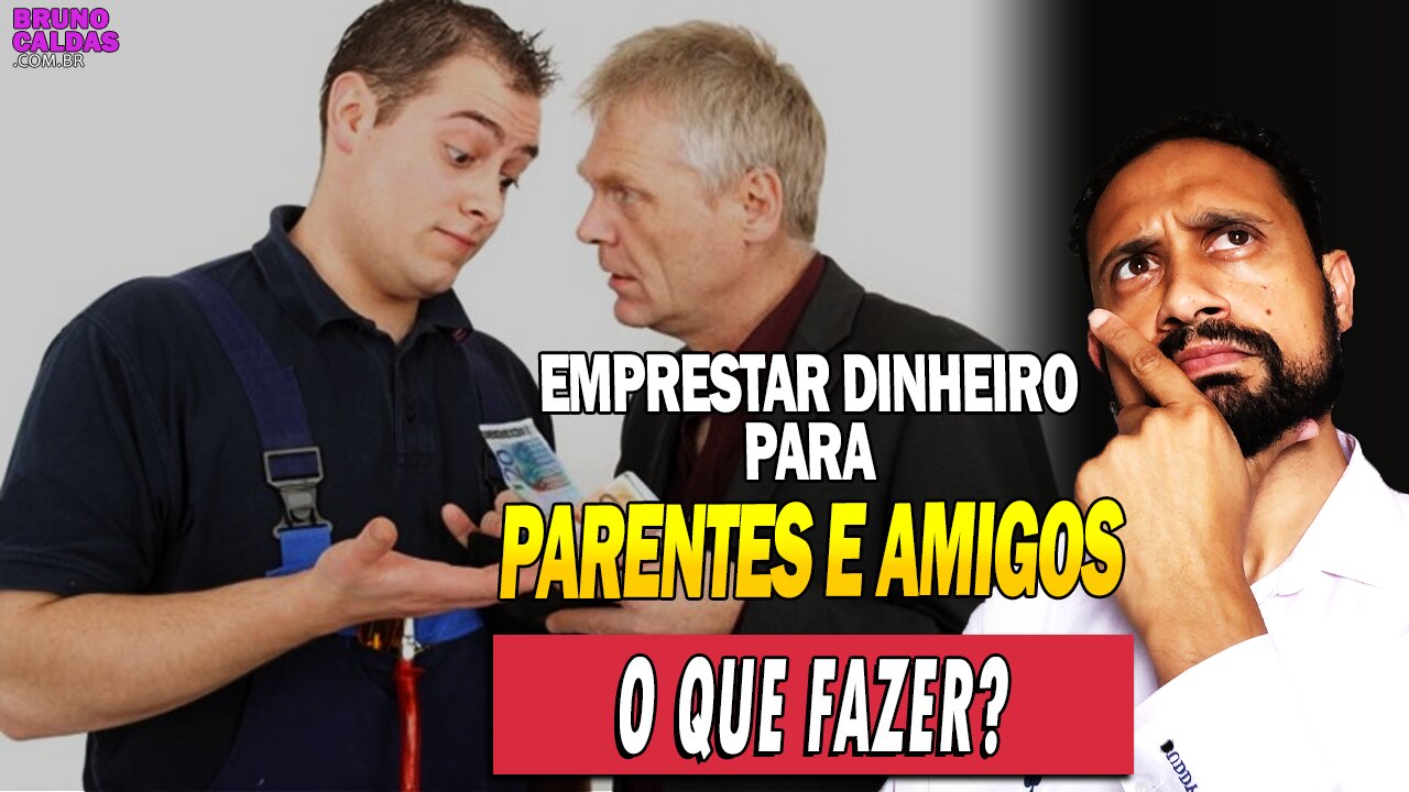 O QUE FAZER QUANDO ALGUÉM PEDIR DINHEIRO EMPRESTADO?! Dicas Reais!