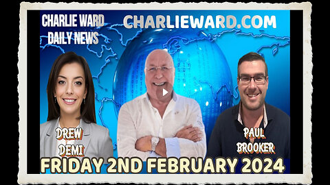 JOIN CHARLIE WARD DAILY NEWS WITH PAUL BROOKER DREW DEMI - FRIDAY 2ND FEBRUARY 2024