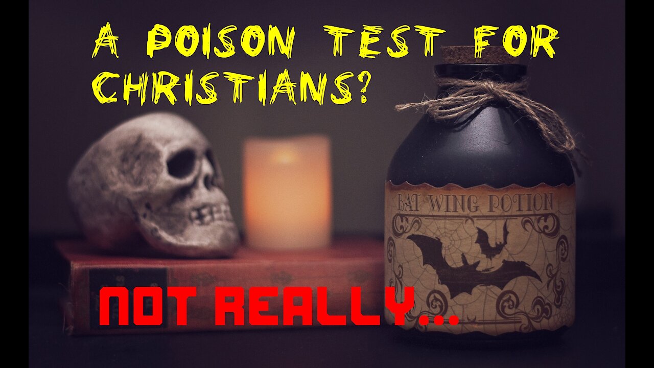 Does Mark 16 really provide a poison test for Christians?