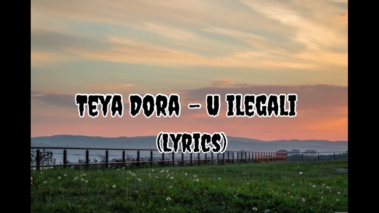 Teya Dora - U ilegali (Lyrics) || Sunset View || serbian