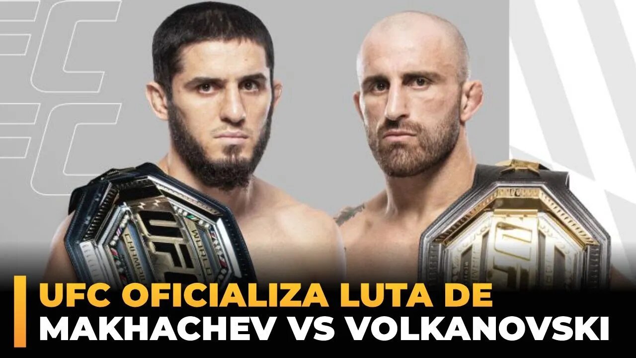 ULTIMATE OFICIALIZA MAKHACHEV VS VOLKANOVSKI PARA O UFC 284!