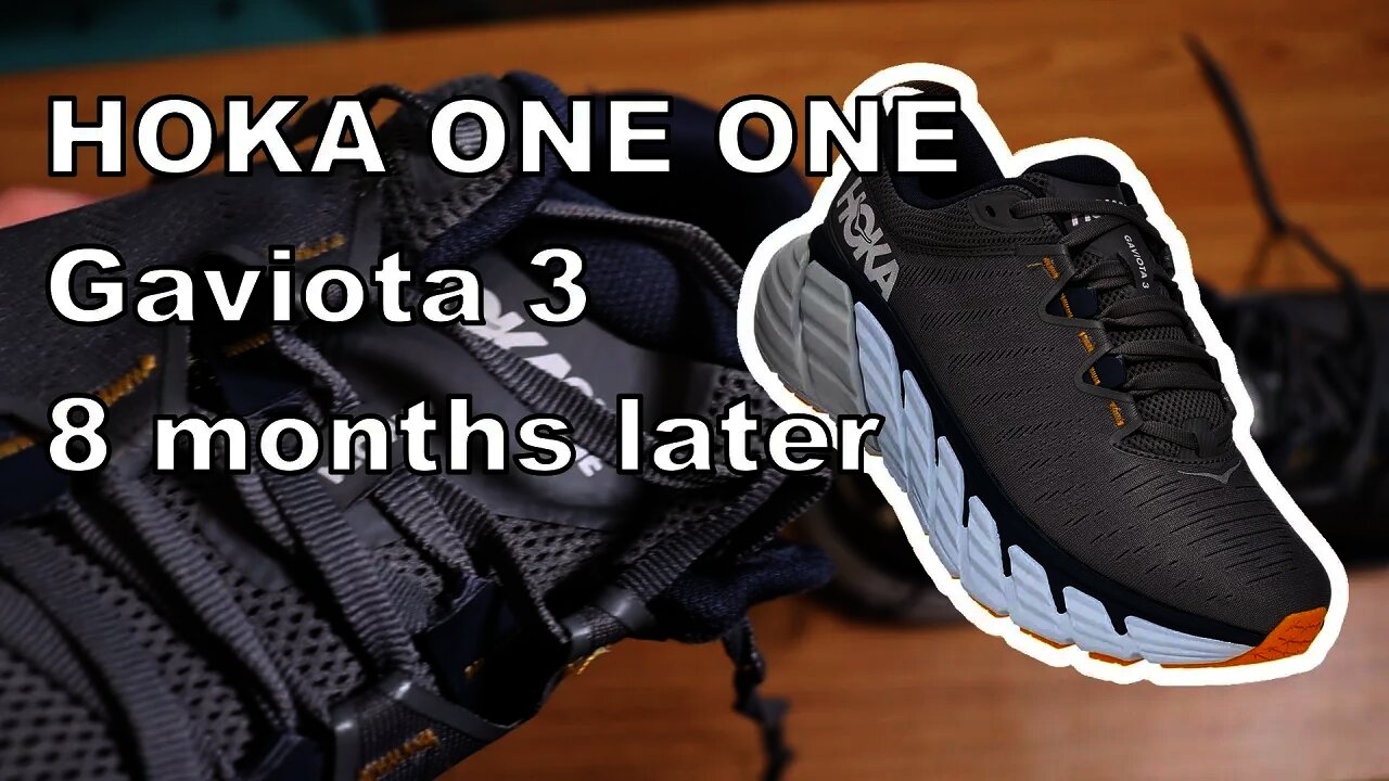 HOKA ONE ONE Gaviota 3s 8 months of wear follow-up