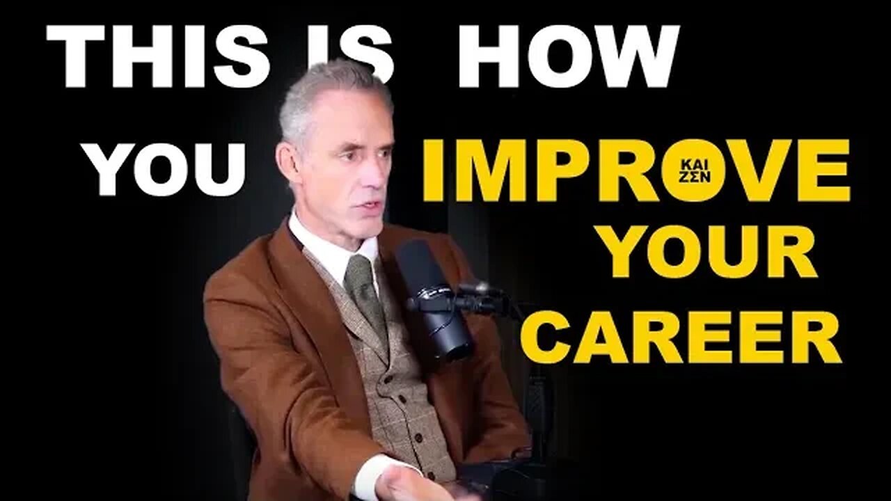 How to improve your career? | Jordan Peterson