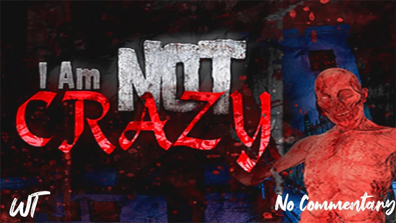 I Am Not Crazy (Indie Horror Game) - We Have To Collect Medicine To Escape Our Coma - No Commentary