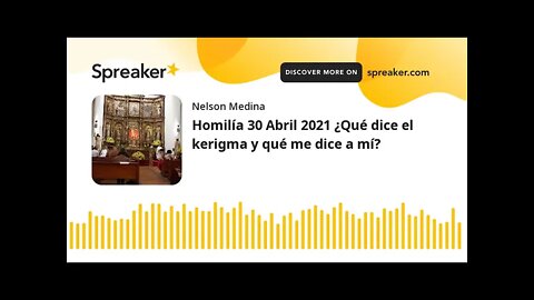 ¿Qué dice el Kerigma y qué me dice a mi? Fray Nelson Medina.