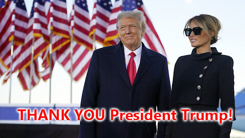 Thank You President Trump - Jan 20, 2021!