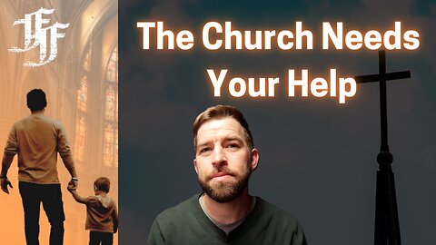The Church NEEDS YOUR HELP!