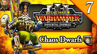 TALE OF SKARSNIK! Total War Warhammer 3: Immortal Empires: Chaos Dwarfs Astragoth Campaign #7