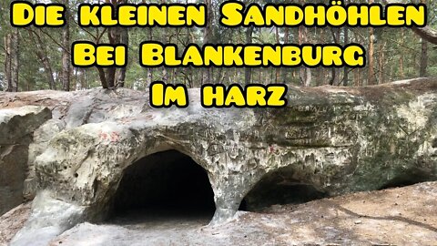 Die kleinen Sandhöhlen bei Blankenburg im Harz