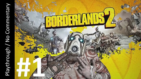 Borderlands 2 (Part 1) playthrough