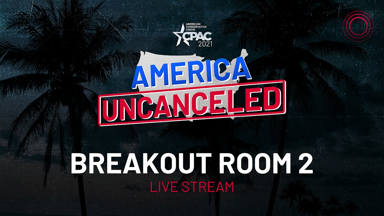 CPAC 2021: Breakout Room 2