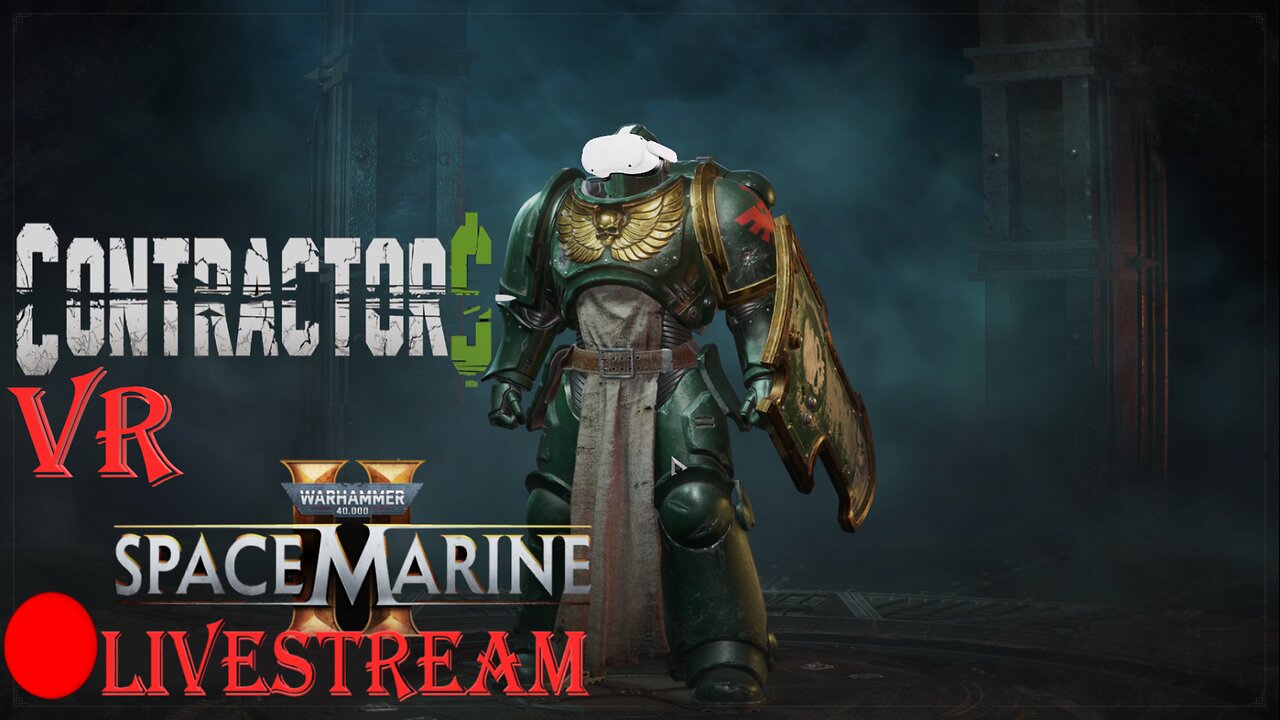 Space Marine PvP in VR | Contractors VR LiveStream