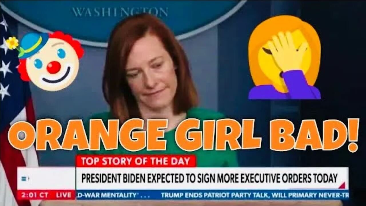 ORANGE GIRL BAD: Raggedy Ann Doll Jen Psaki is BAD at her job! 🤡 🎪