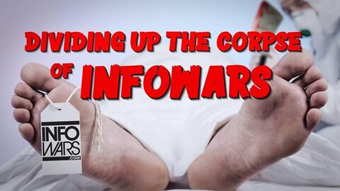 Dividing Up The Corpse of InfoWars