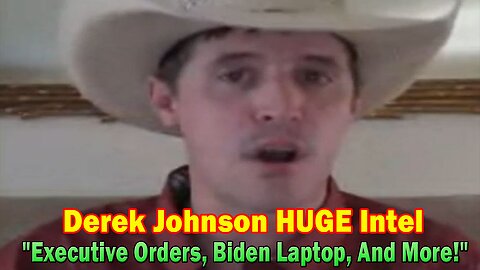 Derek Johnson HUGE Intel: "Executive Orders, Biden Laptop, And More!"