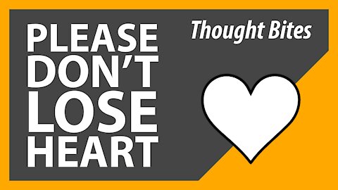 Please Don't Lose Heart