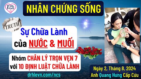 NHÂN CHỨNG SỐNG-CẤP CỨU (Anh QUANG HƯNG) (AUG 2, 2024)