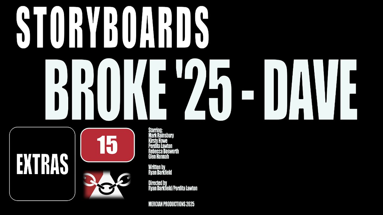 STORYBOARDS - BROKE '25, DAVE