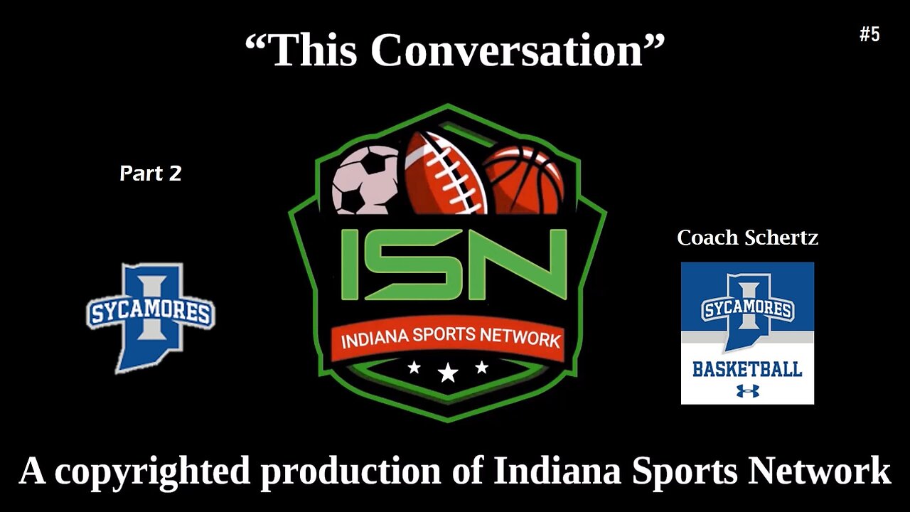 "This Conversation" Part 2 with Indiana State University Men's Basketball Coach Josh Schertz