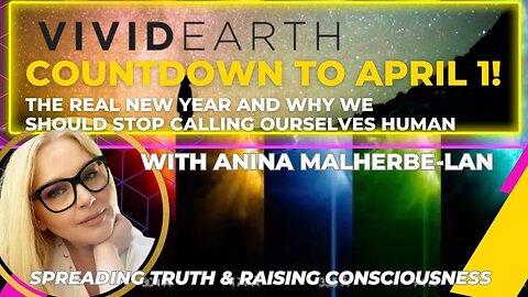 COUNTDOWN TO APRIL 1, DISCLOSURE INCREASING AND WHY WE SHOULD STOP CALLING OURSELVES HUMAN