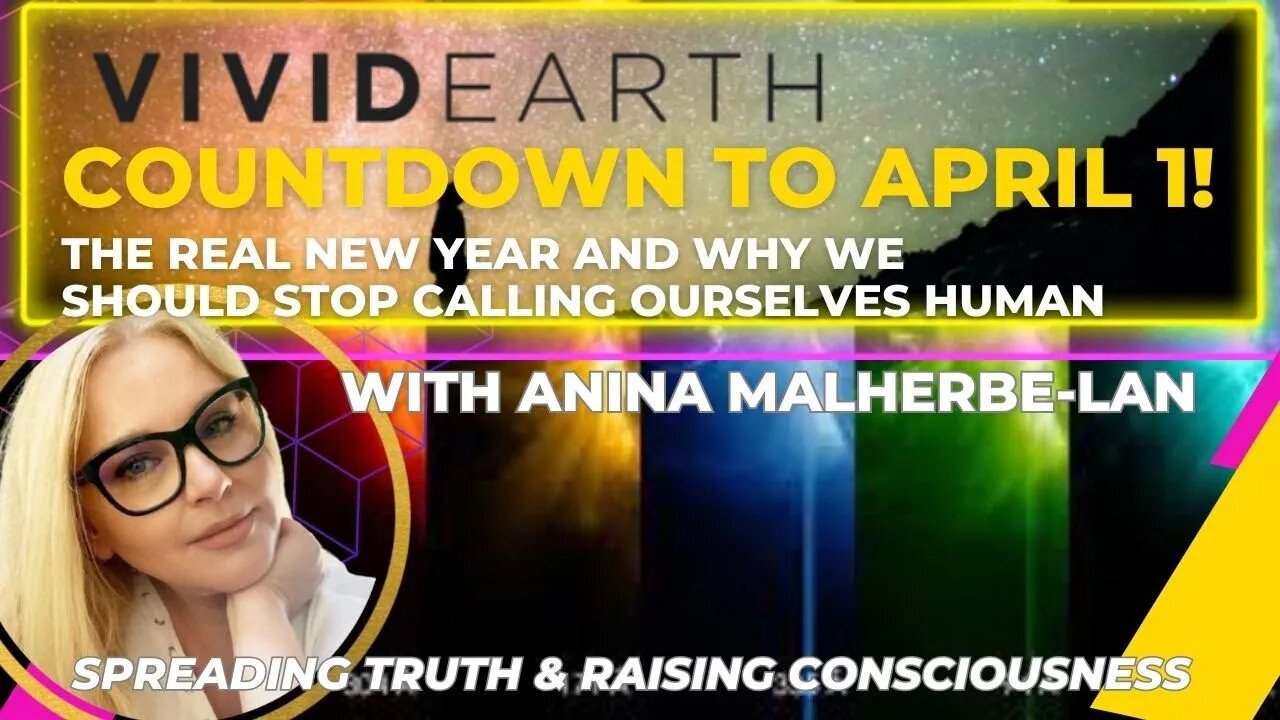 COUNTDOWN TO APRIL 1, DISCLOSURE INCREASING AND WHY WE SHOULD STOP CALLING OURSELVES HUMAN