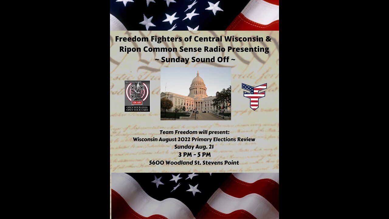 Freedom Fighters of Central Wisconsin & Ripon Common Sense Radio Presenting ~Sunday Sound Off~