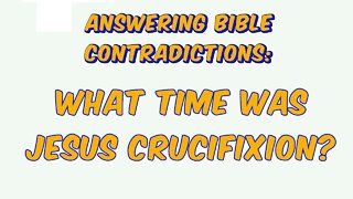 What Time was Jesus Crucifixion?