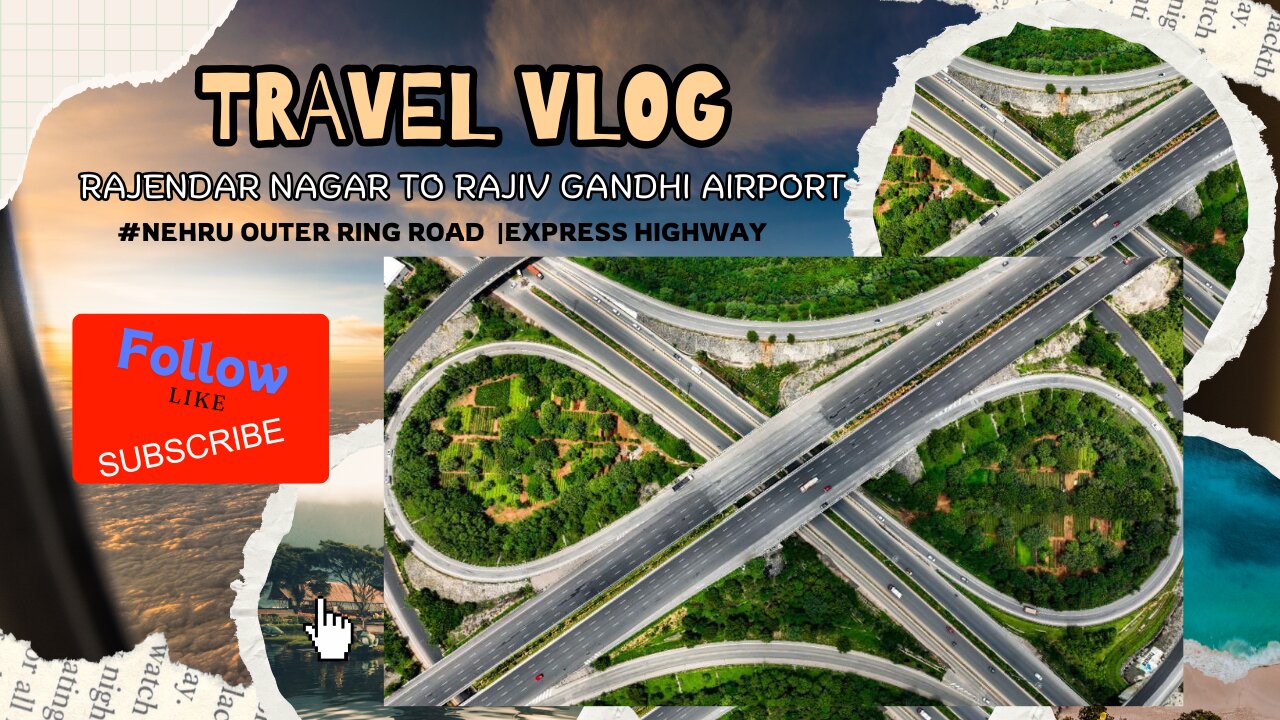 RAJENDAR NAGAR TO RAJIV GANDHI AIRPORT #NEHRU OUTER RING ROAD |EXPRESS HIGHWAY