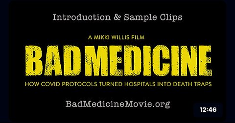 Bad Medicine Movie: How COVID Protocols Turned Hospitals Into Death Traps (Intro & Sample Clips)