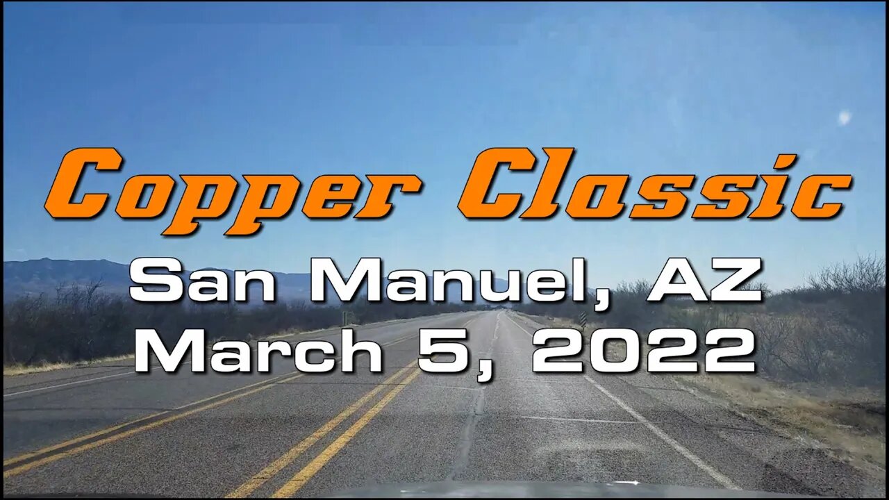 AMRA - The Copper Classic - San Manuel, AZ - March 5, 2022 - Part I
