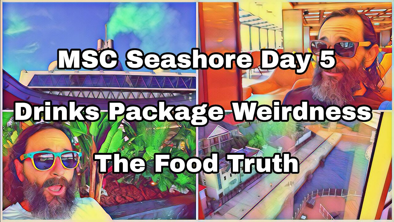 MSC Seashore | Day 5 | Food Thoughts | Drinks Package