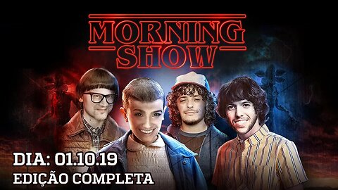 Morning Show - edição completa - 01/10/19