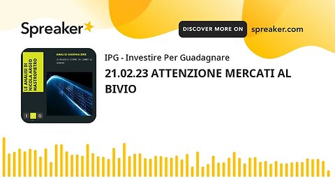 21.02.23 ATTENZIONE MERCATI AL BIVIO