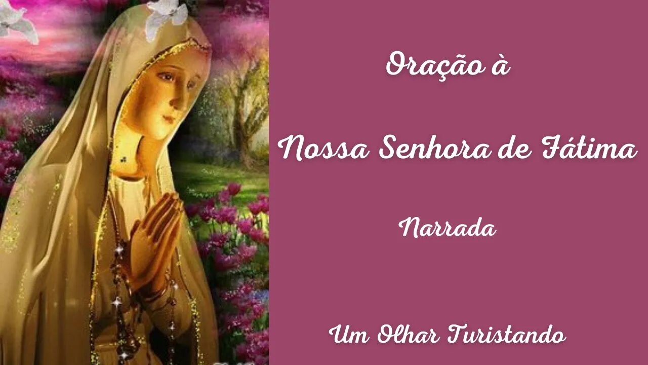 Viva Nossa Senhora de Fátima! - Narrado.