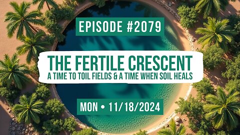 Owen Benjamin | #2079 The Fertile Crescent - A Time To Toil Fields & A Time When Soil Heals