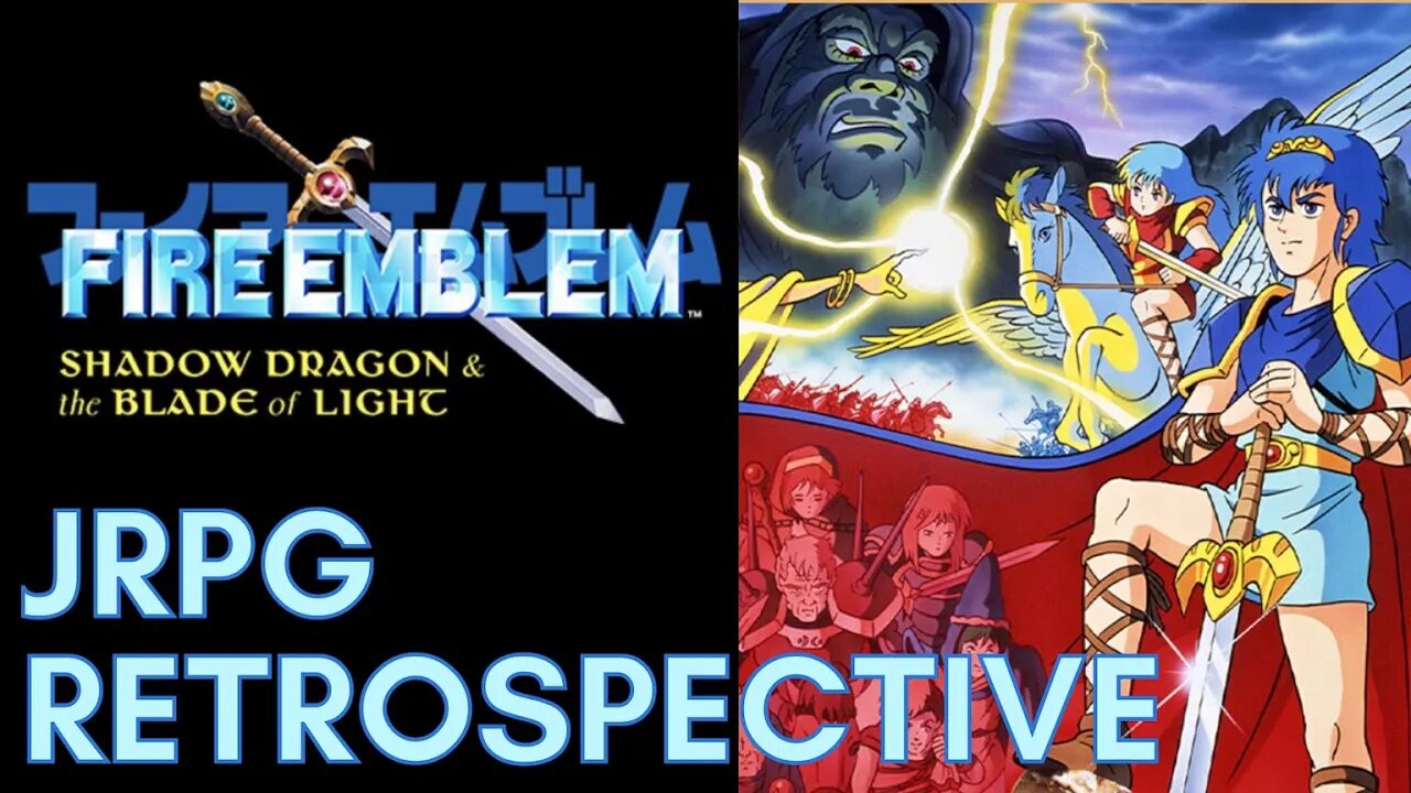 Why Fire Emblem Fans Should Play FE1 (Shadow Dragon & the Blade of Light Retrospective)