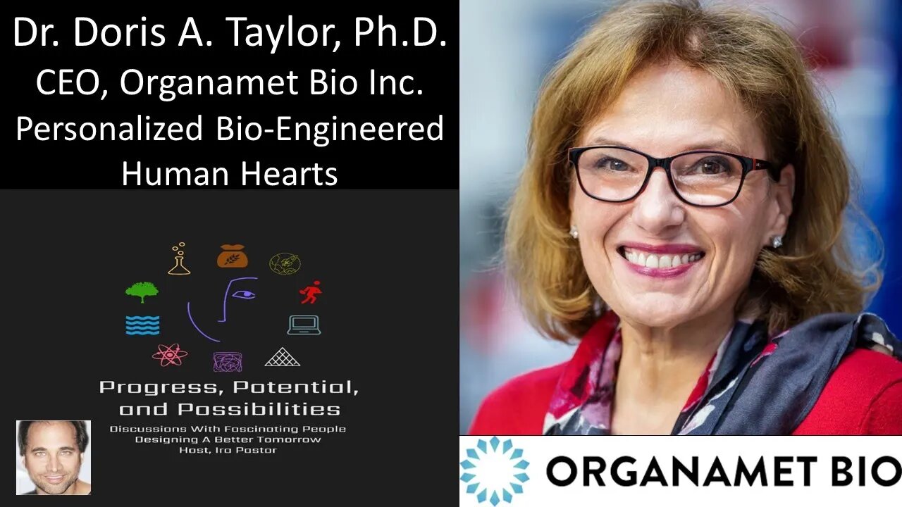 Dr. Doris A. Taylor, Ph.D. - CEO, Organamet Bio Inc. - Personalized Bio-Engineered Human Hearts