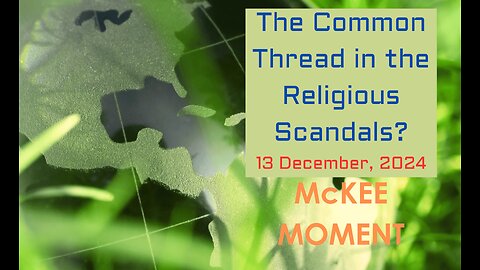 The Common Thread in the Religious Scandals? – McKee Moment